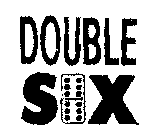 DOUBLE SIX