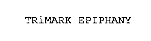 TRIMARK EPIPHANY