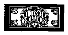 HIGH ROLLERS