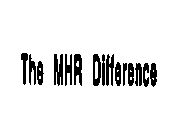 THE MHR DIFFERENCE