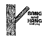 BANG AND HANG WALL PEG