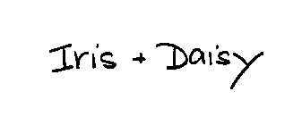 IRIS & DAISY
