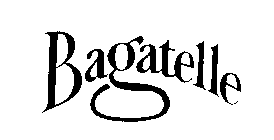 BAGATELLE