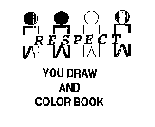 RESPECT YOU DRAW AND COLOR BOOK