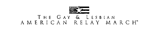 THE GAY & LESBIAN AMERICAN RELAY MARCH