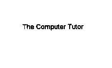 THE COMPUTER TUTOR