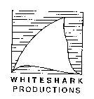 WHITESHARK PRODUCTIONS