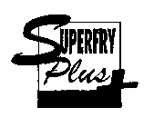 SUPERFRY PLUS