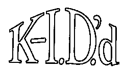 K-I.D.'D