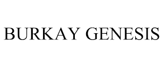 BURKAY GENESIS