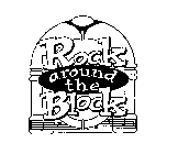 ROCK AROUND THE BLOCK