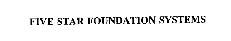 FIVE STAR FOUNDATION SYSTEMS