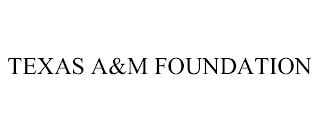 TEXAS A&M FOUNDATION