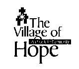 THE VILLAGE OF HOPE AN INTERFAITH COMMUNITY