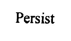 PERSIST