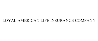 LOYAL AMERICAN LIFE INSURANCE COMPANY