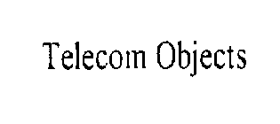 TELECOM OBJECTS