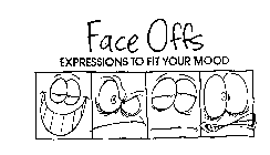 FACE OFFS EXPRESSIONS TO FIT YOUR MOOD