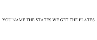 YOU NAME THE STATES WE GET THE PLATES