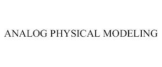 ANALOG PHYSICAL MODELING