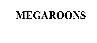 MEGAROONS