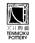 TENMOKU POTTERY