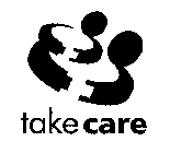 TAKE CARE