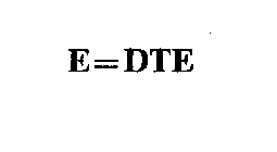 E=DTE