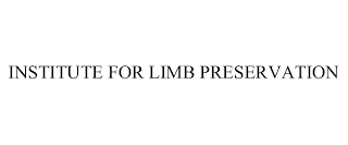 INSTITUTE FOR LIMB PRESERVATION