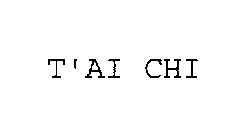 T'AI CHI