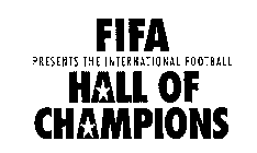 FIFA HALL OF CHAMPIONS PRESENTS THE INTERNATIONAL FOOTBALL