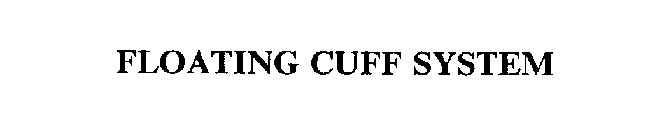 FLOATING CUFF SYSTEM