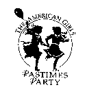 THE AMERICAN GIRLS PASTIMES PARTY