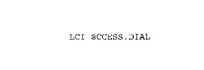 LCI @CCESS.DIAL