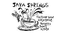 JAVA SPRINGS THE FLAVOR NEVER STOPS FLOWING. MARRIOTT'S DESERT SPRINGS