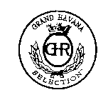 GHR GRAND HAVANA SELECTION