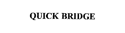 QUICK BRIDGE