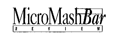 MICROMASH BAR REVIEW