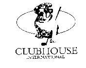 CLUBHOUSE INTERNATIONAL