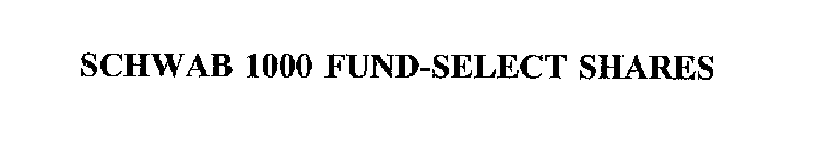 SCHWAB 1000 FUND-SELECT SHARES