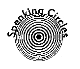 SPEAKING CIRCLES