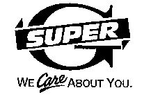 SUPER G WE CARE ABOUT YOU.