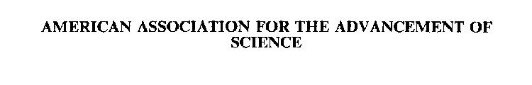 AMERICAN ASSOCIATION FOR THE ADVANCEMENT OF SCIENCE