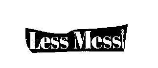 LESS MESS