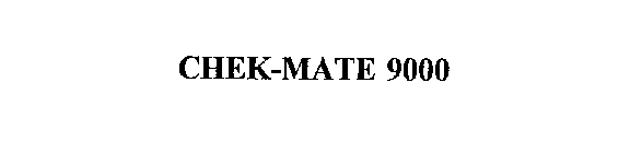 CHEK-MATE 9000