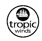 TROPIC WINDS & DESIGN