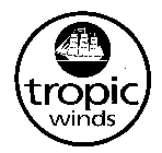 TROPIC WINDS & DESIGN