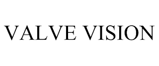 VALVE VISION