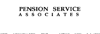 PENSION SERVICE ASSOCIATES