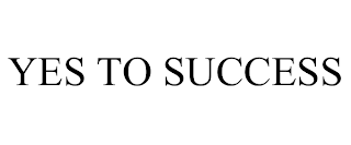 YES TO SUCCESS